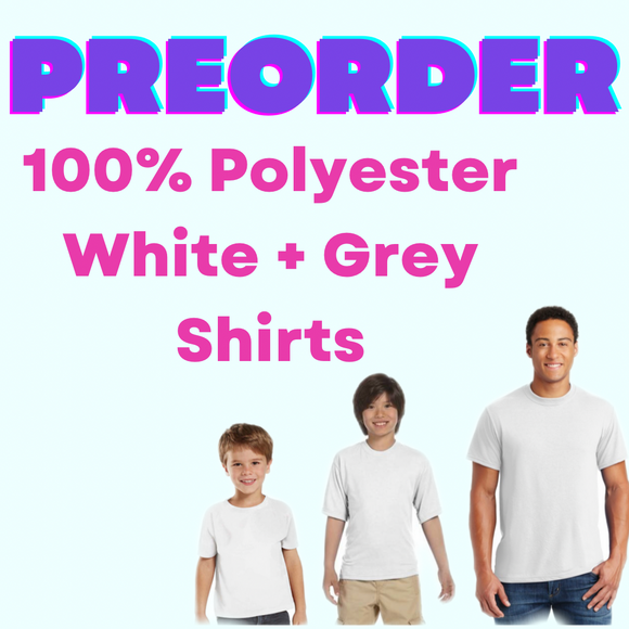 PREORDER: 100% Polyester Shirts (ALL SIZES)